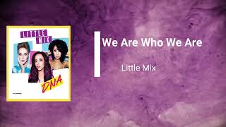 Little Mix - We Are Who We Are (Lyrics)