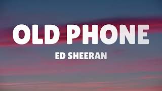 Download Lagu Ed Sheeran - Old Phone (Lyric Video) MP3 Download Lagu Ed Sheeran - Old Phone (Lyric Video) MP3