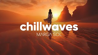 Chillwaves by Marga Sol | Late Chillout Lounge | Evening &amp; Sunset Mix [2026]