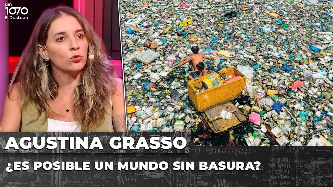 🚯 ¿ES POSIBLE UN MUNDO SIN BASURA? | Agustina Grasso en Batalla Cultural
