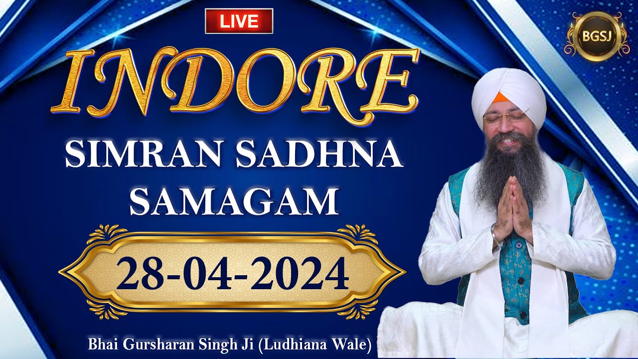 LIVE Indore Simran Sadhna Samagam  280424  Bhai Gursharan Singh Ji Ludhiana Wale  Kirtan