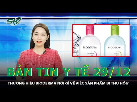 Video Bản Tin Y Tế 29/12: Thương Hiệu Bioderma Nói Gì Về... - youtube