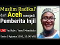 Muslim Radikal' dari Aceh menjadi Pemberita Injil - Alyuddin Bin Zainul Abiddin