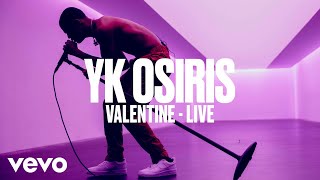 YK Osiris - "Valentine" (Live) | Vevo DSCVR chords