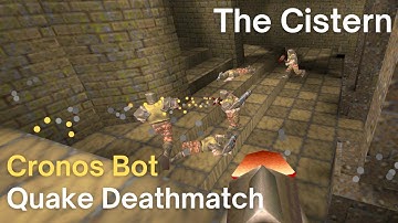 Quake Deathmatch - CronosBot - The Cistern (dm5)