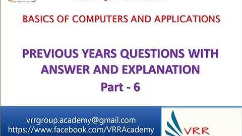 RRB – JE – STAGE-2 BASICS OF COMPUTERS & APPLICATIONS PREVIOUS YEARS QUESTIONS EXPLANATION PART - 6