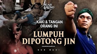 💥KAKI DAN TANGANNYA LUMPUH DIPOTONG JIN - GUS HADI