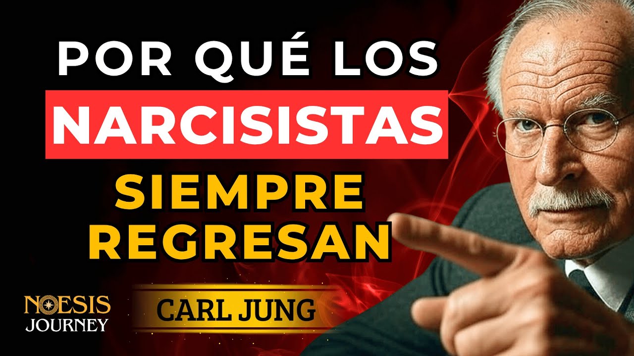 Por qué los Narcisistas Regresan Después de Lastimarte | Carl Jung