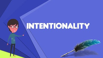 What is Intentionality? Explain Intentionality, Define Intentionality, Meaning of Intentionality