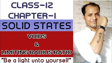 Class 12 | L- 8 | Solid State | Limiting radius ratio | Tetrahedral Voids | Octahedral Voids