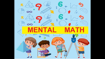 Mental Math Tricks addition, subtraction, multiplication and division
