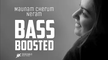 Maunam Cherum Neram • Bass Boosted • Om Shanti OmShana • Bass KeraLa