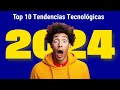 Top 10 tendencias tecnolgicas 2024  la tecnologa del futuro