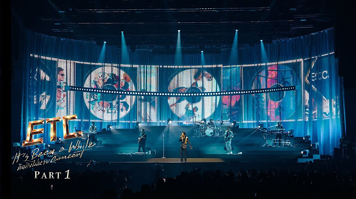ETC. It’s Been a While คิดถึงไม่หาย Concert [Live] Part 1