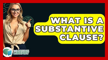 What Is A Substantive Clause? - The Language Library
