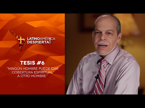 Tesis #6 - Ningún hombre puede dar cobertura espiritual a otro hombre