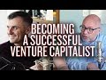 Becoming A Successful Venture Capitalist