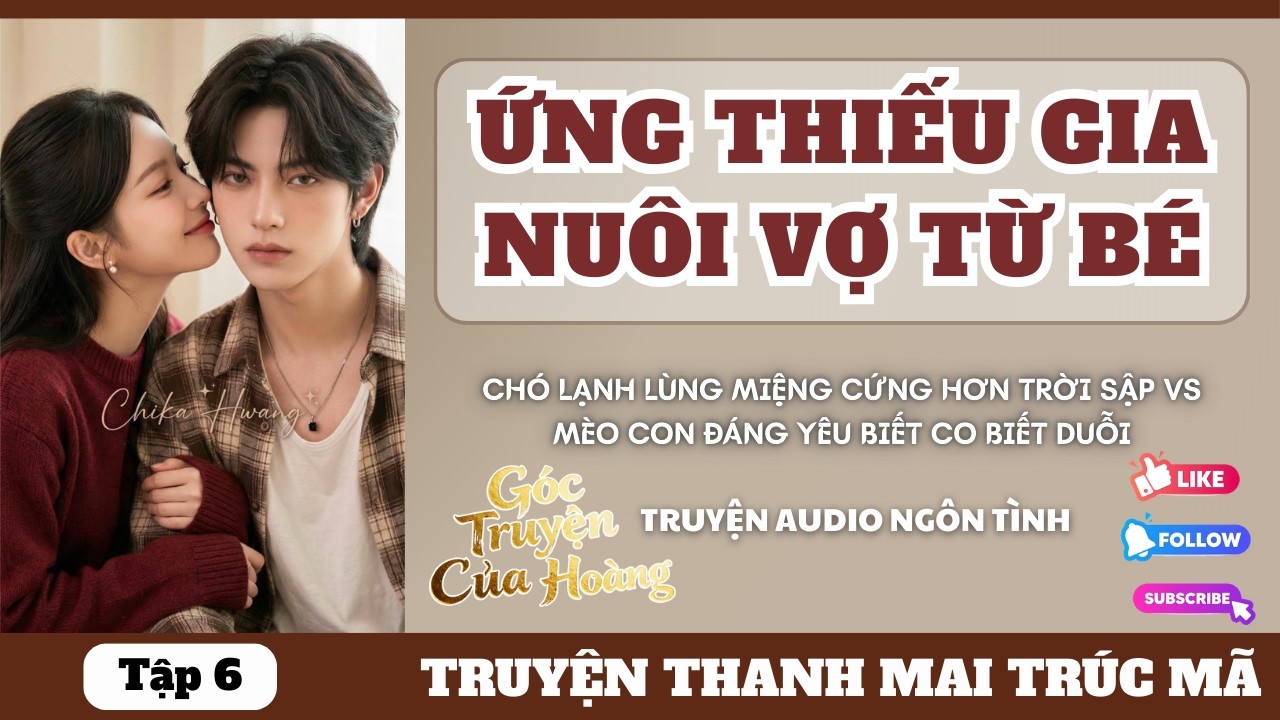 Tập 6 || Điều Ước Sai Lầm Và Lời Thú Nhận Không Thể Quay Đầu - Tôi Không Muốn Trèo Cao Với Cậu.