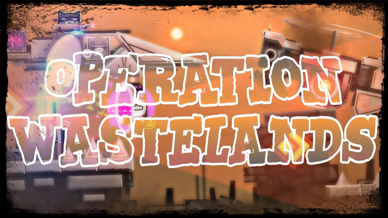 [4K] Geometry Dash - Operation Wastelands by dolphe 100% (Demon) [3 Coins]