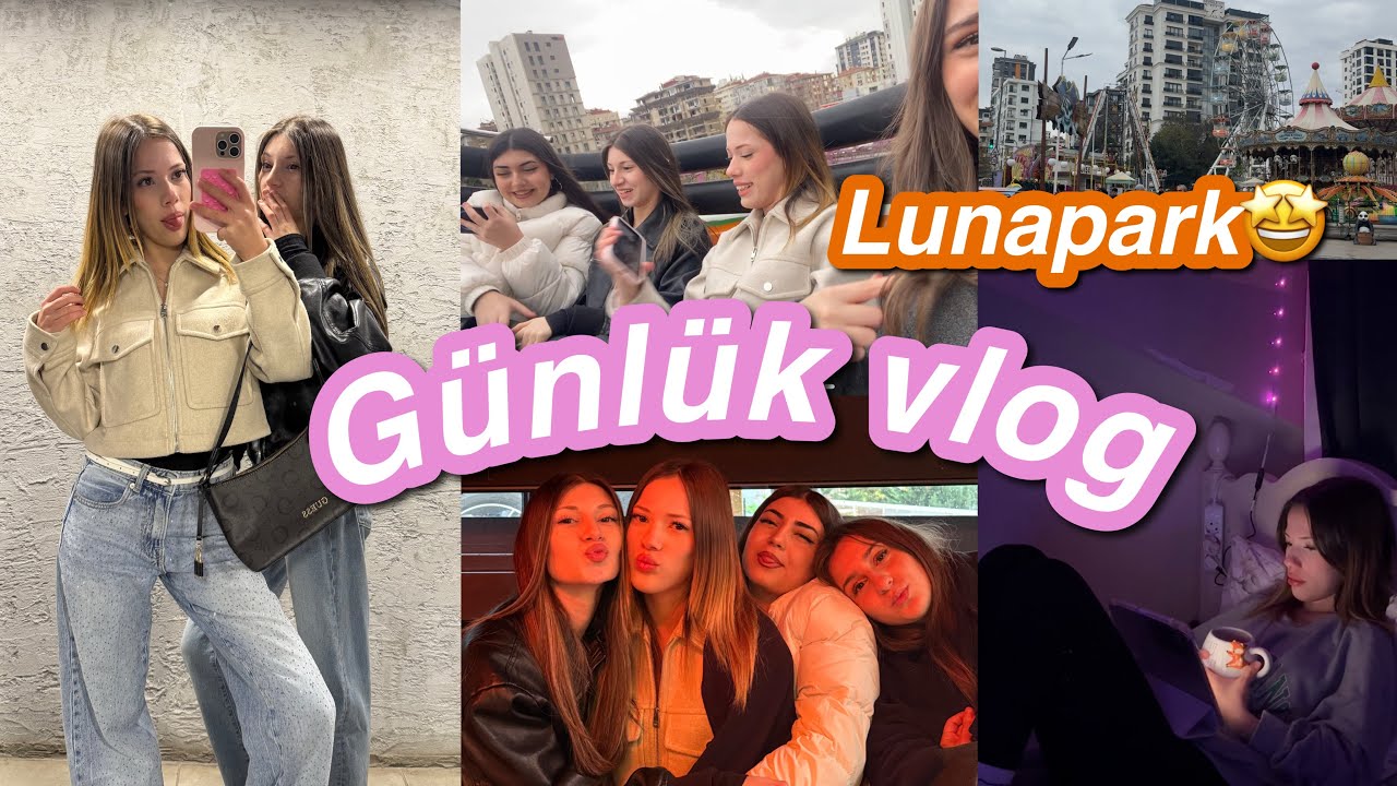 KIZ KIZA LUNAPARK🎡 | arkadaşımın doğum günü🎂 & gece rutinim | Rüya Akarpa