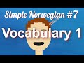 Simple Norwegian #7 - Vocabulary 1