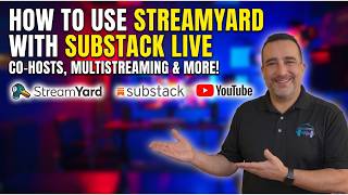 How to Use StreamYard With Substack Live (Co-Hosts, Multistreaming & More)