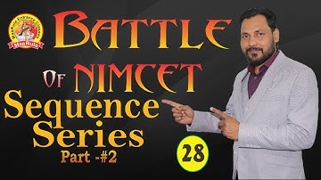 Battle of NIMCET #29 || Sequence Series Part - #2 || Amit Katiyar