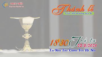 [TRỰC TIẾP] Thánh lễ 18h30 thứ Tư tuần XXI thường niên - Ngày 25/8/2021