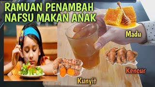 CARA MENGATASI ANAK SUSAH MAKAN DENGAN RAMUAN INI