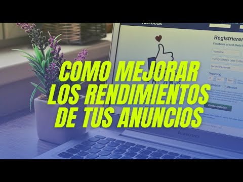 Video: Cómo Mejorar El Rendimiento De Los Anuncios