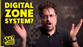 Digital Zone System? | Ask David Bergman