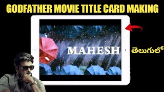 How To Make GODFATHER Movie Title Card || In Telugu || Technology In Telugu 2.0 screenshot 5