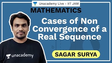 Cases of Non Convergence of a Real Sequence | Sagar | JAM 2021 | Unacademy Live