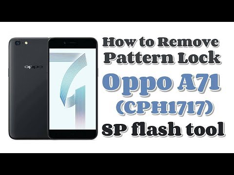 How to Remove Pattern Lock Oppo A71 (CPH1717) with SP Flash tool
