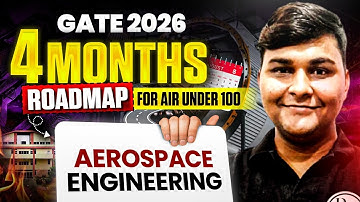 GATE 2026 Aerospace Engineering | Last 4 Months Roadmap to Secure Under AIR 100