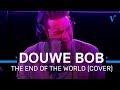 Douwe Bob covert 'The End Of The World' van Skeeter Davis