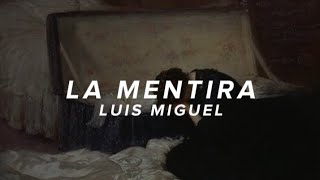 Luis Miguel - La Mentira (Letra) | With English translation