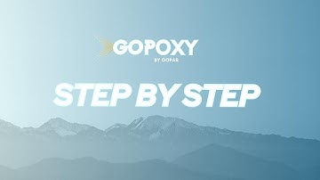How To GoPoxy. A Step-By-Step Users Guide