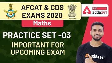 Practice Set -03 | Maths | AFCAT & CDS Exams Preparation 2020
