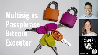 E322 Multisig versus Passphrase with a Bitcoin Executor