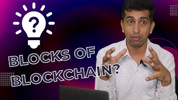 What is INSIDE the Blocks of BLOCKCHAIN?