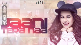 JANNI TERA NAA - REMIX (OAS MUSIC)