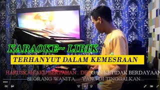 TERHANYUT DALAM KEMESRAAN { KARAOKE ~ LIRIK } DANGDUT TERBARU VERSI DJ ARI PENTONG