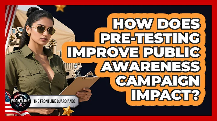 How Does Pre-testing Improve Public Awareness Campaign Impact? - The Frontline Guardians