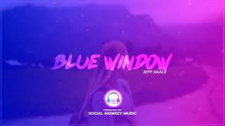 Blue Window By Jeff Kaale /No Copyright  / Social Monkey Music