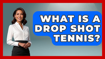 What Is a Drop Shot Tennis? - The Racket Xpert