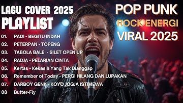 Kumpulan Lagu Cover Pop Punk/Rock Energi 2025 | Viral Tiktok | BEGITU INDAH | TABOLA BALE | TOPENG