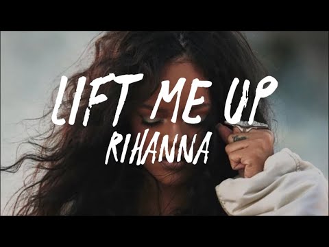 Rihanna – Lift Me Up (Lyrics)