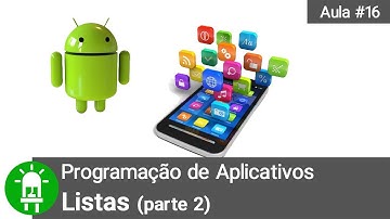 Como Programar Aplicativos para Android - Aula #16 - Listas (Parte 2)