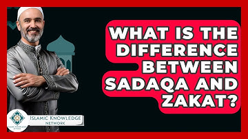 What Is The Difference Between Sadaqa And Zakat? - Islamic Knowledge Network